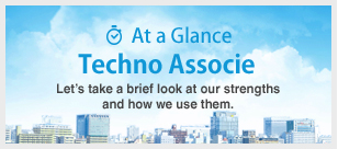 Techno Associe at a Glance